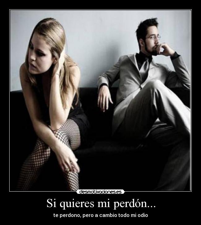 Si quieres mi perdón... - 