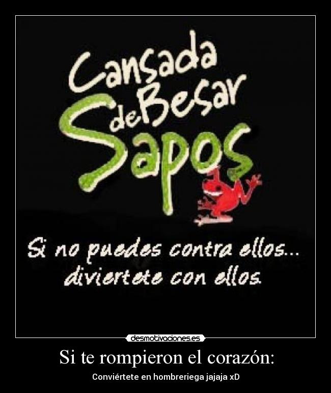 Si te rompieron el corazón: -