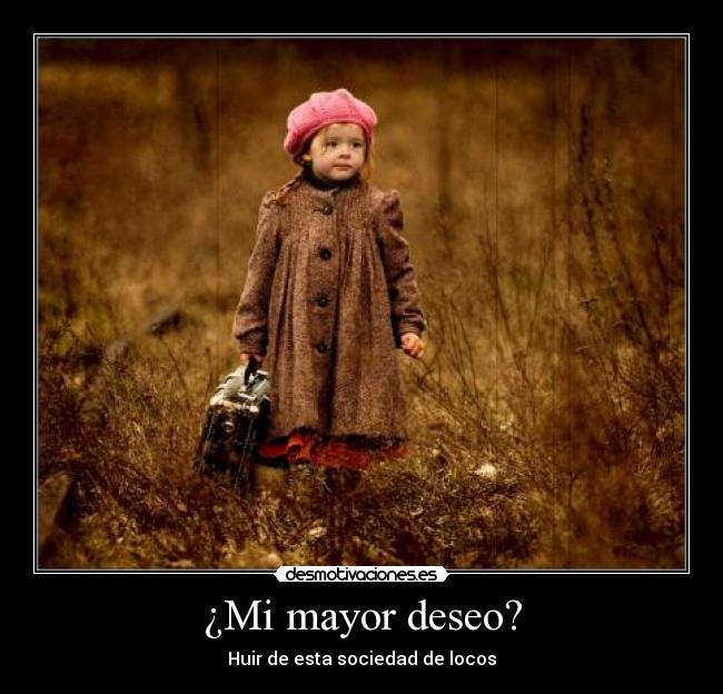 ¿Mi mayor deseo? - 