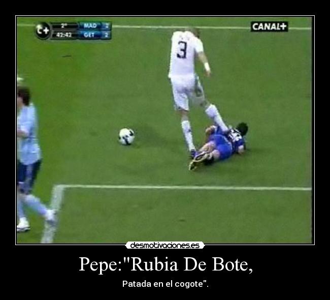 Pepe:Rubia De Bote, - Patada en el cogote.