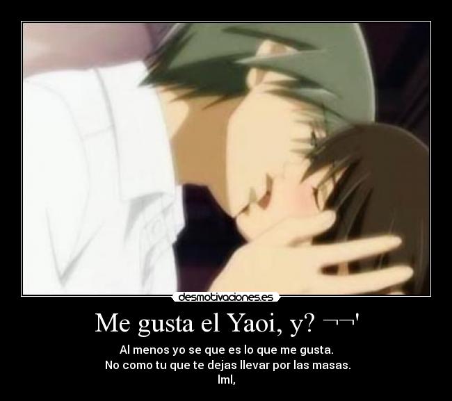 Me gusta el Yaoi, y? ¬¬ - 