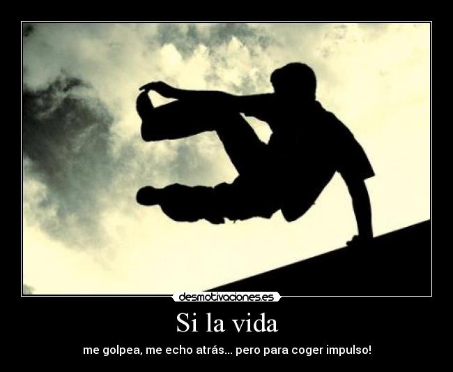 Si la vida -