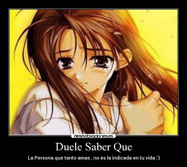 Duele Saber Que -