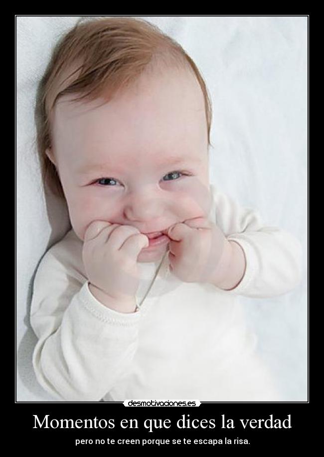 Momentos en que dices la verdad -