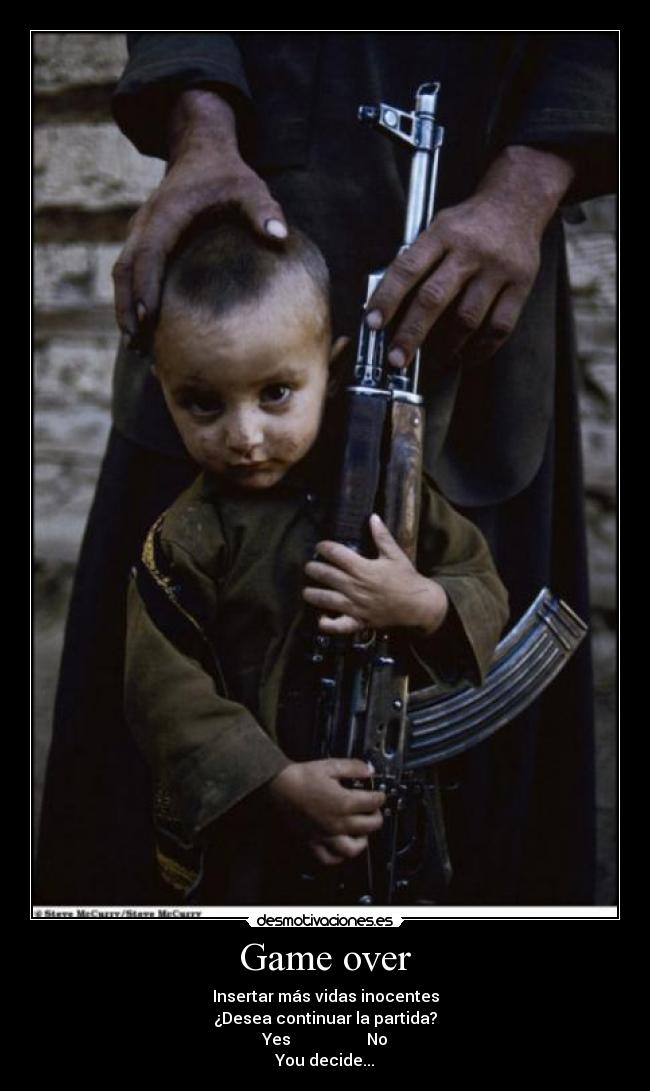 Game over - Insertar más vidas inocentes
¿Desea continuar la partida?
Yes                   No
You decide...