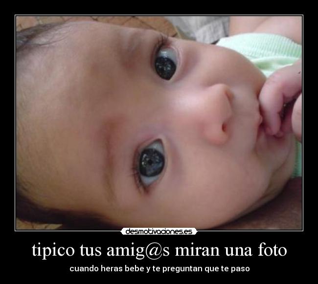 tipico tus amig@s miran una foto - 