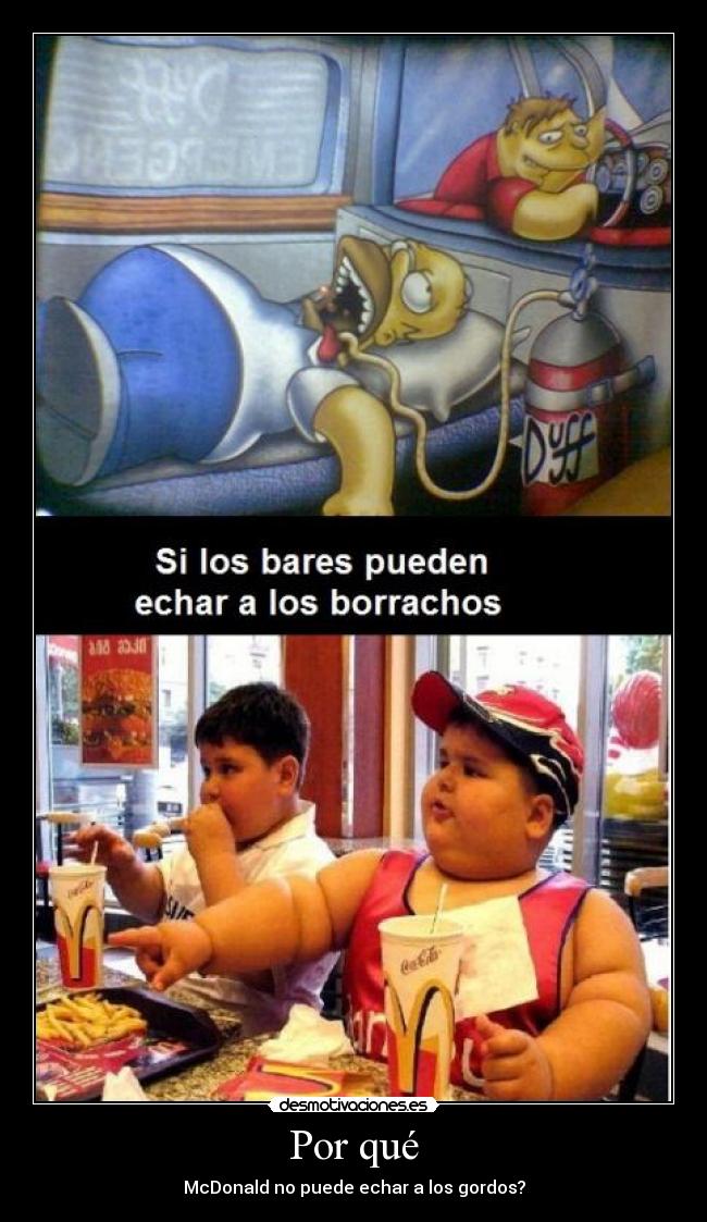 Por qué - McDonald no puede echar a los gordos?