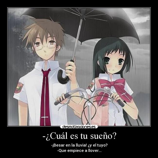 -¿Cuál es tu sueño? -