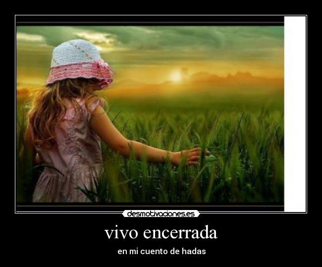 vivo encerrada - en mi cuento de hadas
