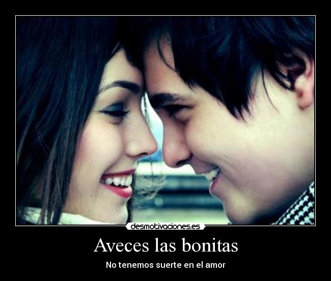 Aveces las bonitas -