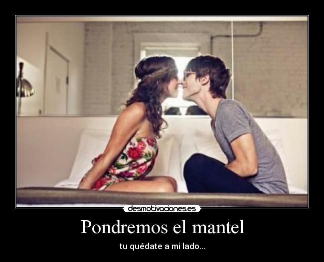 Pondremos el mantel - tu quédate a mi lado...