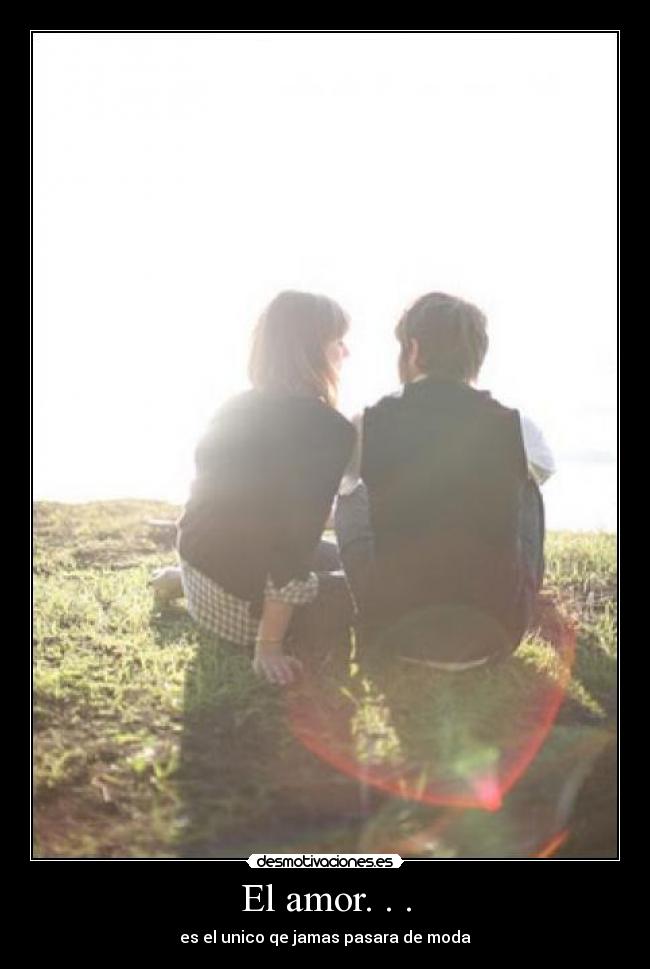 El amor. . . -