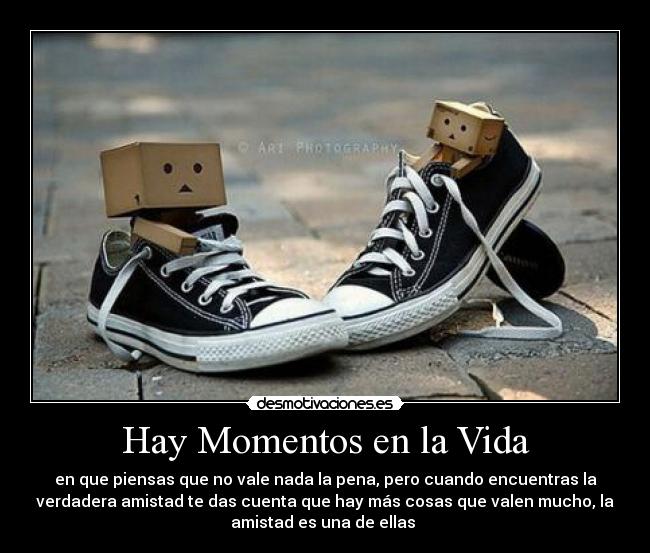 Hay Momentos en la Vida - en que piensas que no vale nada la pena, pero cuando encuentras la
verdadera amistad te das cuenta que hay más cosas que valen mucho, la
amistad es una de ellas ♥