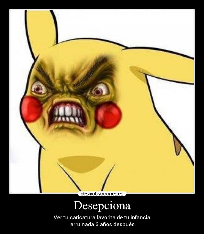 carteles pokemon desmotiva feo desepciona guta pica chu electiridad mama etc awevo malo desmotivaciones