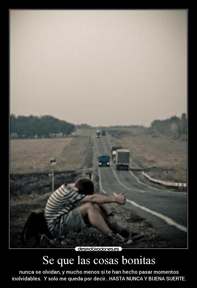 Se que las cosas bonitas -