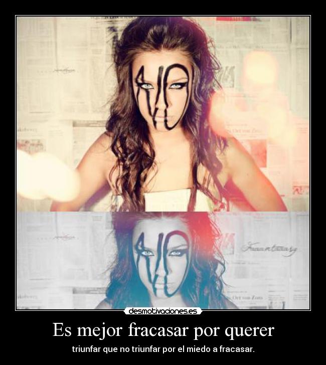 Es mejor fracasar por querer -