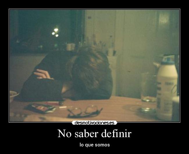 No saber definir -