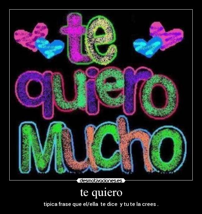 te quiero -