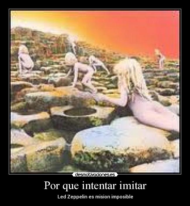 Por que intentar imitar - Led Zeppelin es mision imposible