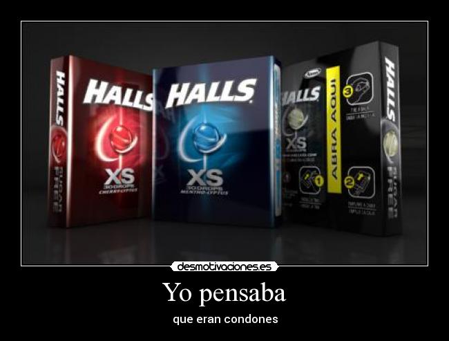 Yo pensaba - que eran condones