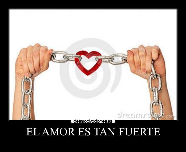EL AMOR ES TAN FUERTE - 