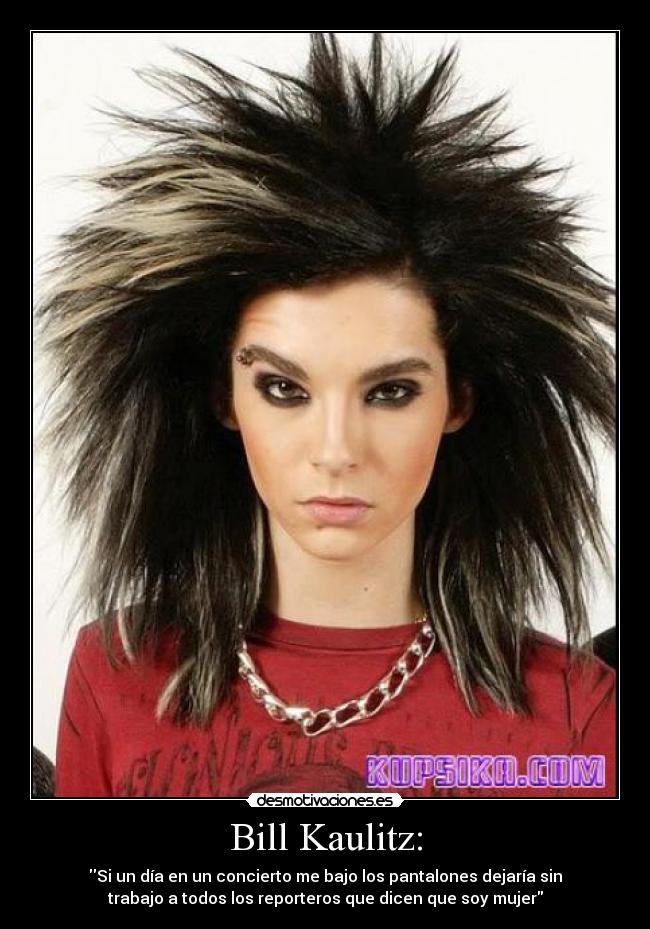 Bill Kaulitz: - 