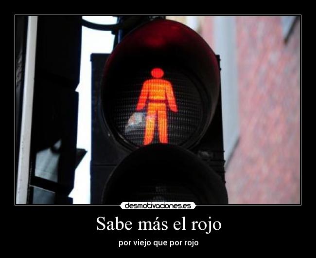 Sabe más el rojo -
