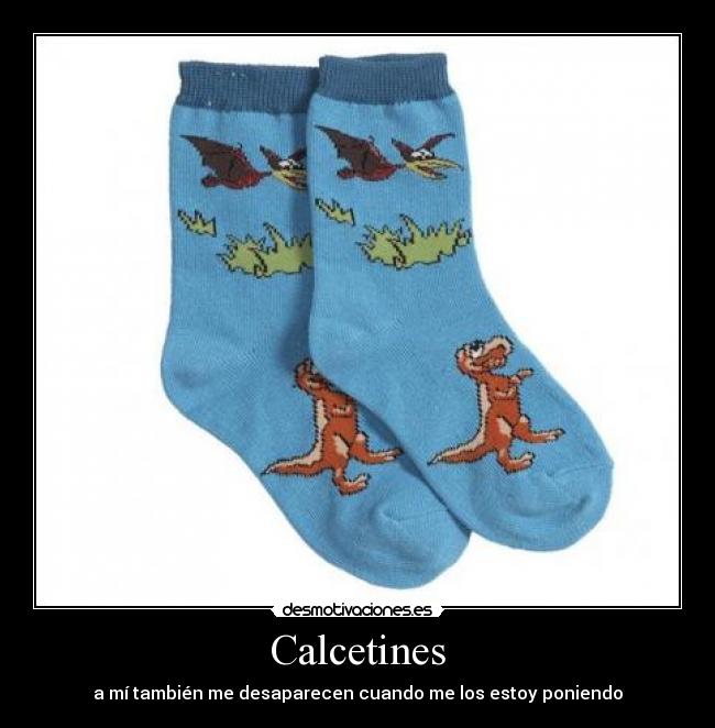 Calcetines - a mí también me desaparecen cuando me los estoy poniendo