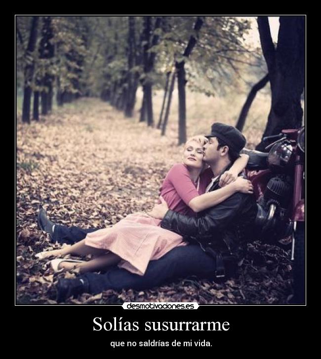 Solías susurrarme -