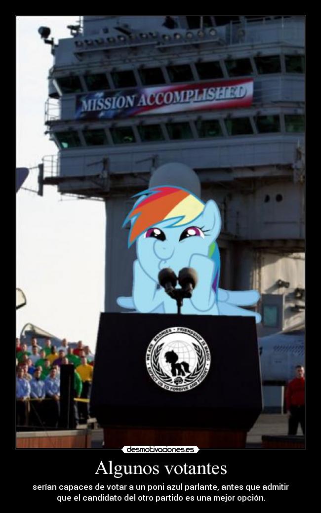 carteles votantes candidatos partidos little pony rainbow dash desmotivaciones