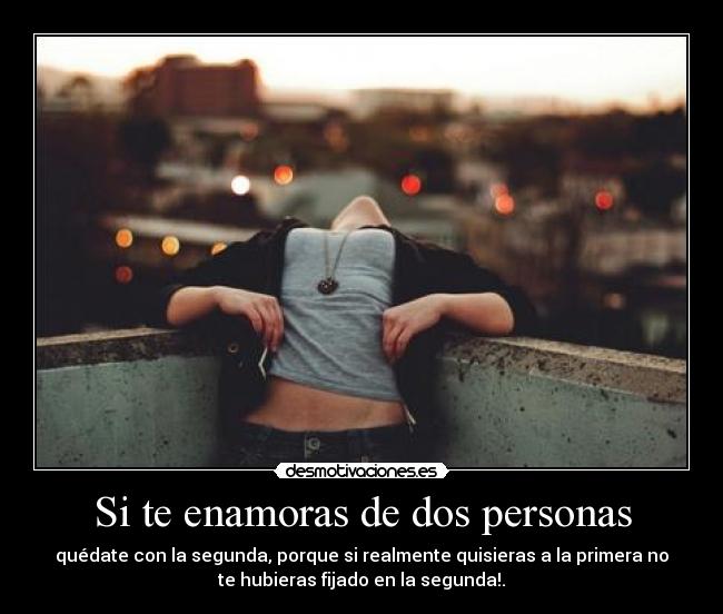 Si te enamoras de dos personas -