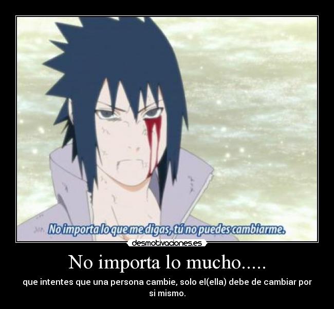 No importa lo mucho..... -