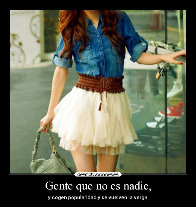 Gente que no es nadie, -