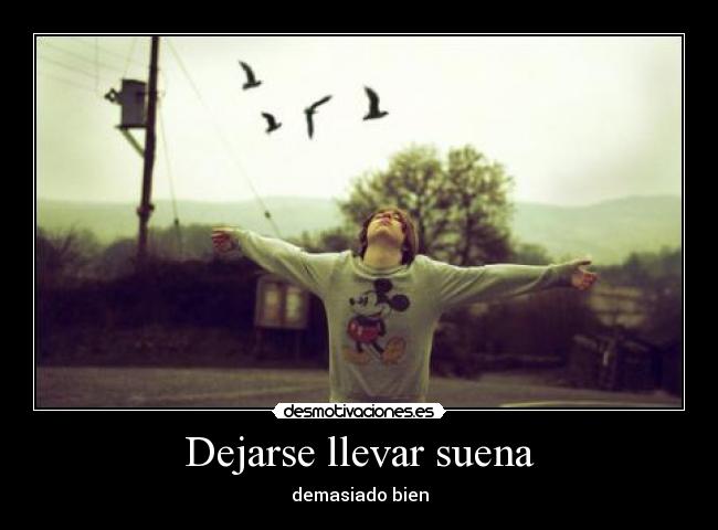 Dejarse llevar suena -