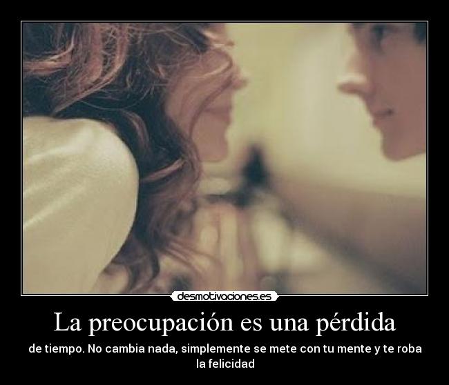 La preocupación es una pérdida - 