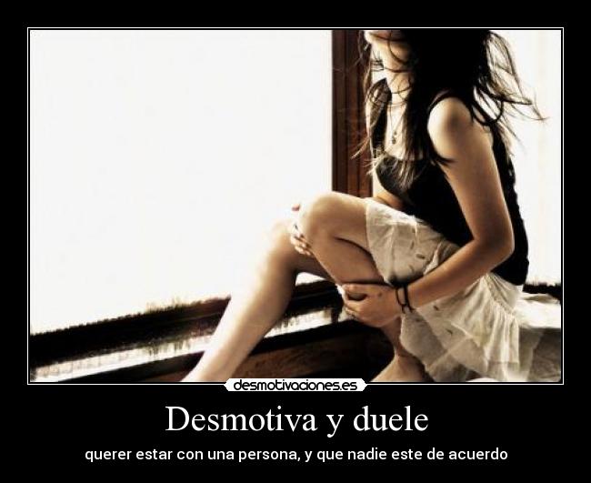 Desmotiva y duele -
