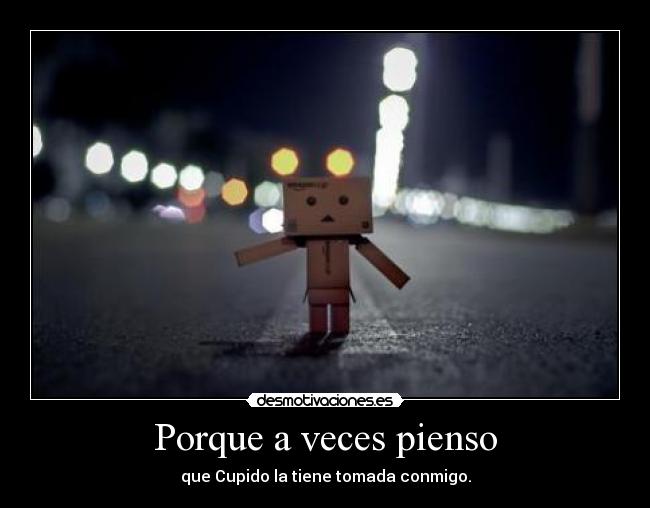 Porque a veces pienso -