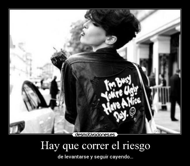 carteles correr riesgo levantarte seguir cayendo desmotivaciones