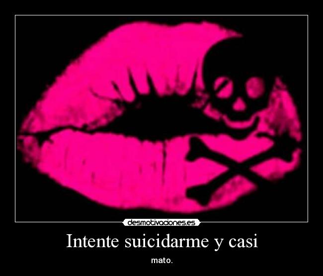 Intente suicidarme y casi - 