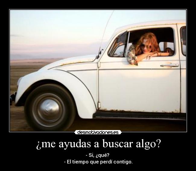 ¿me ayudas a buscar algo? - 