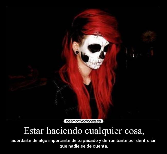 Estar haciendo cualquier cosa, - 