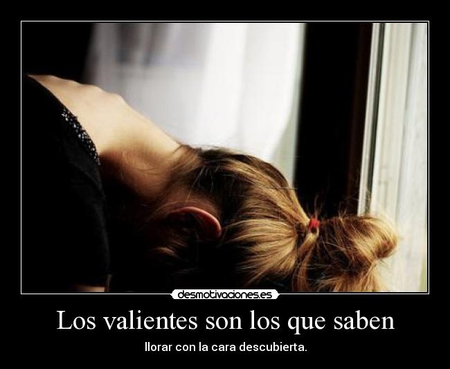 Los valientes son los que saben -