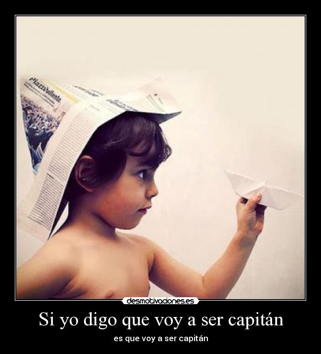 Si yo digo que voy a ser capitán - 