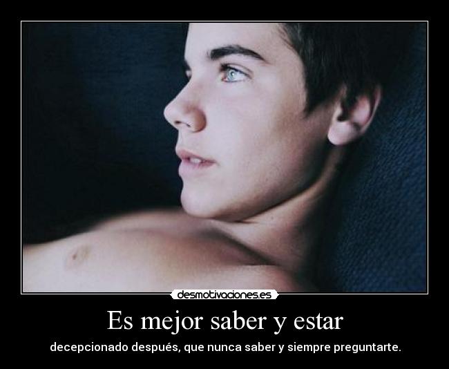 Es mejor saber y estar -