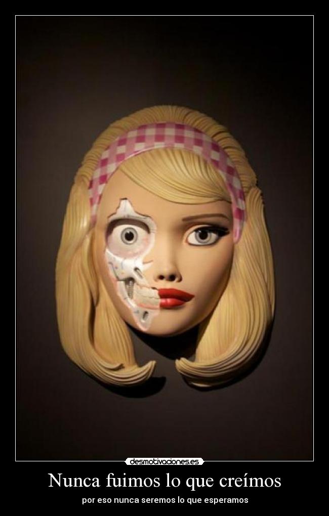 Nunca fuimos lo que creímos -