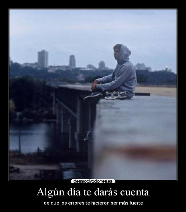 Algún día te darás cuenta -