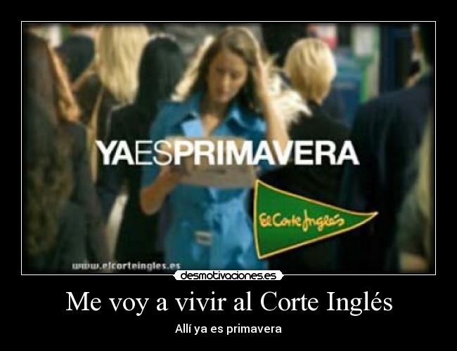 Me voy a vivir al Corte Inglés - Allí ya es primavera