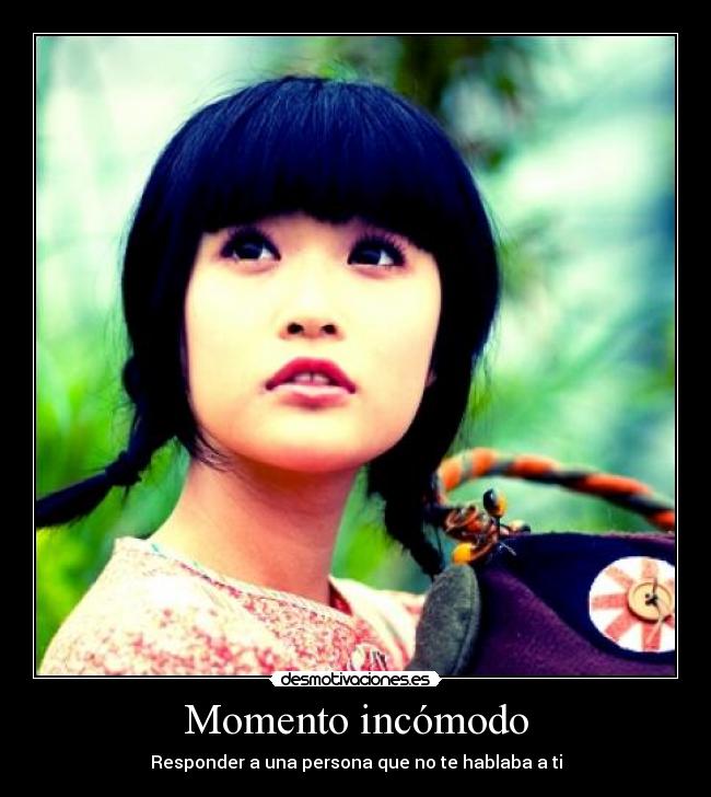 Momento incómodo - Responder a una persona que no te hablaba a ti
