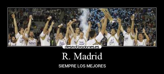 R. Madrid -