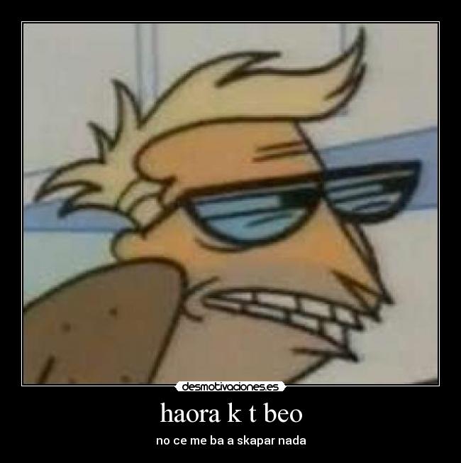 haora k t beo - no ce me ba a skapar nada